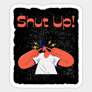 Shut up! Sticker